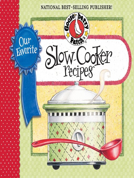 Title details for Our Favorite Slow-Cooker Recipes Cookbook by Gooseberry Patch - Available